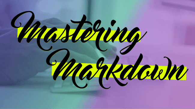 Mastering Markdown